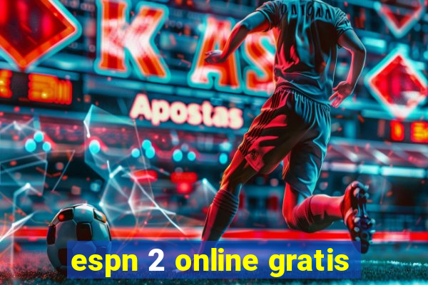 espn 2 online gratis